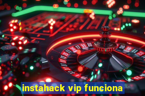 instahack vip funciona